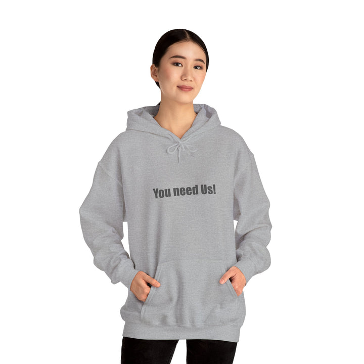 You Need Us Unisex Heavy Blend Hoodie, Warm Sweatshirt for Friends - Rare Leather Order Now !!