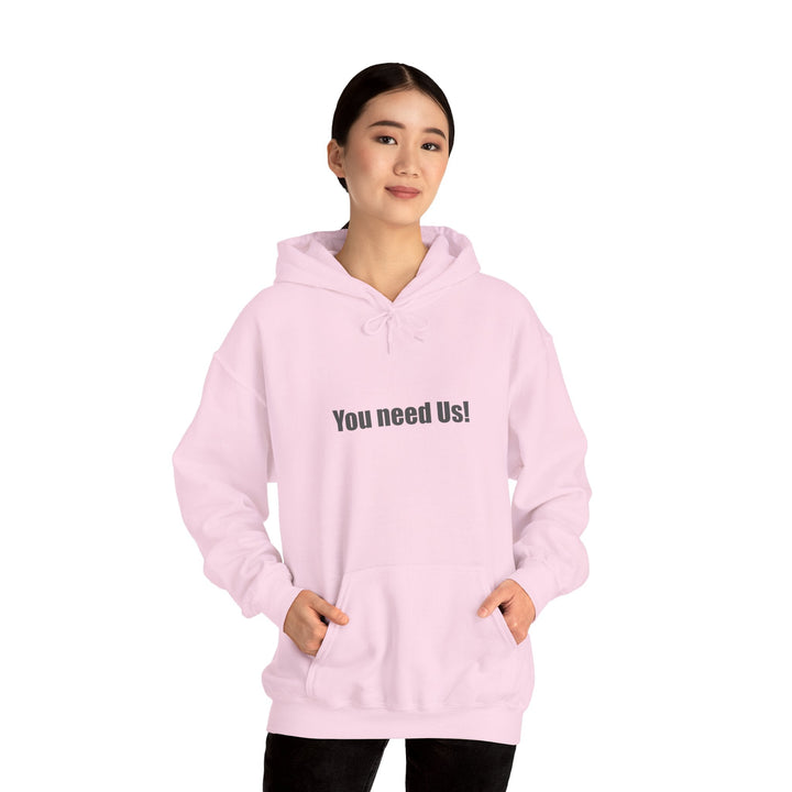 You Need Us Unisex Heavy Blend Hoodie, Warm Sweatshirt for Friends - Rare Leather Order Now !!