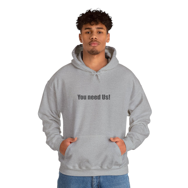 You Need Us Unisex Heavy Blend Hoodie, Warm Sweatshirt for Friends - Rare Leather Order Now !!