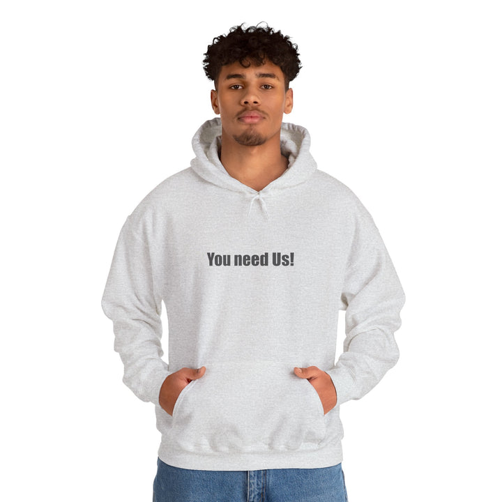 You Need Us Unisex Heavy Blend Hoodie, Warm Sweatshirt for Friends - Rare Leather Order Now !!