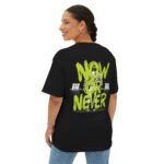 Now Or Never Unisex Oversized Tee