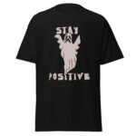 Stay Positive Unisex Shirt