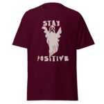 Stay Positive Unisex Shirt