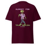 Hungry For Your Brains Unisex Shirt