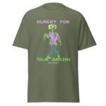 Hungry For Your Brains Unisex Shirt