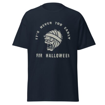 It's Never Too Early For Halloween Unisex Shirt - Rare Leather