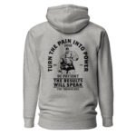 Turn The Pain Into Power Unisex Hoodie