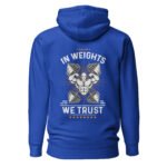 In Weights We Trust Unisex Hoodie