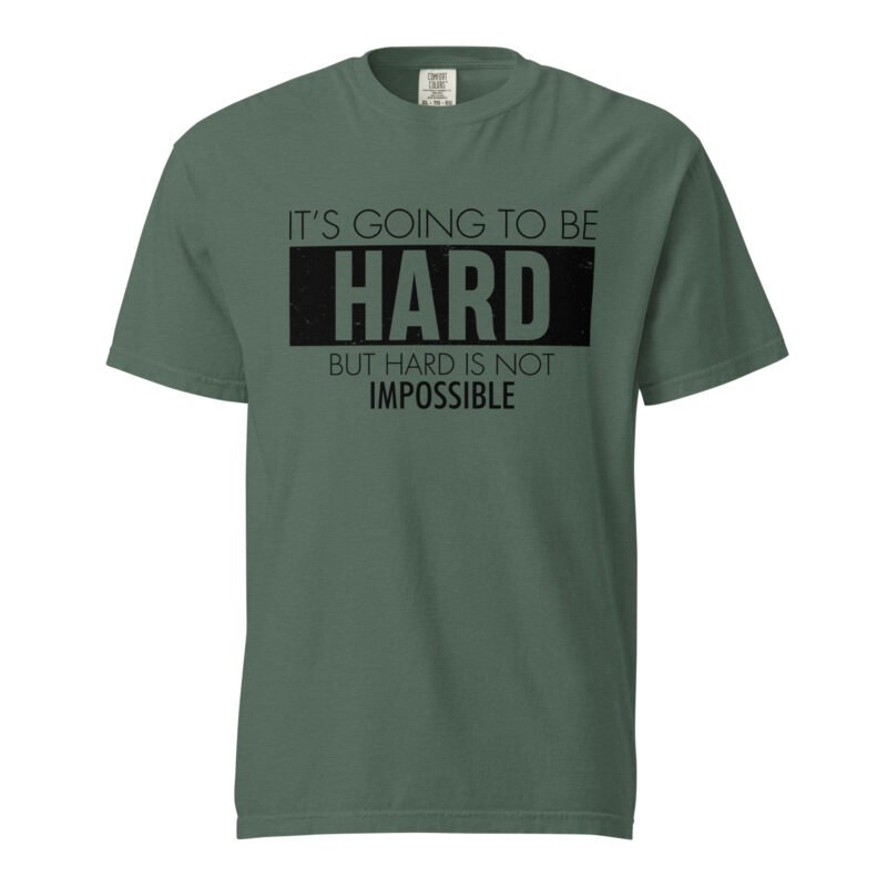 It’s Going To Be Hard Unisex T-shirt - Rare Leather