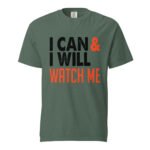 I Can I Will Watch Me Unisex t-shirt