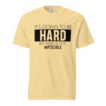 It's Going To Be Hard Unisex T-shirt Rare Leather