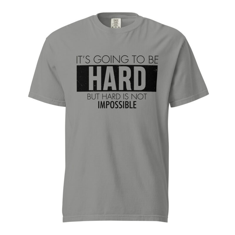 It’s Going To Be Hard Unisex T-shirt - Rare Leather