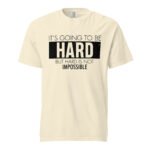 It's Going To Be Hard Unisex T-shirt Rare Leather