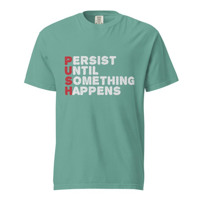 Persist Until Something Happens Unisex T-shirt - Rare Leather