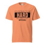 It's Going To Be Hard Unisex T-shirt Rare Leather