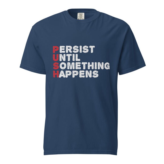 Persist Until Something Happens Unisex T-shirt - Rare Leather