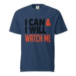 I Can I Will Watch Me Unisex t-shirt