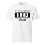 It's Going To Be Hard Unisex T-shirt Rare Leather